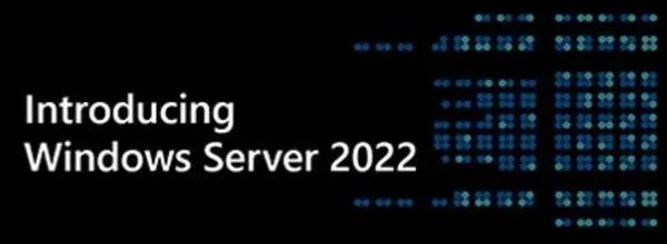 微软全新Windows Server 2022正式发布，附镜像免费下载地址